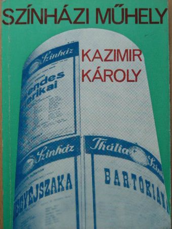 Kazimir Károly - Színházi műhely [antikvár]