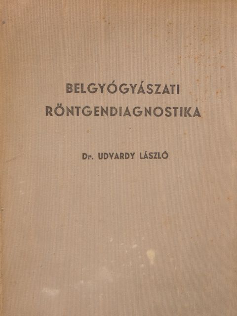 Dr. Udvardy László - Belgyógyászati röntgendiagnostika [antikvár]