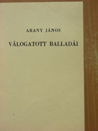Arany János - Arany János válogatott balladái [antikvár]