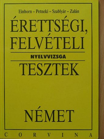 Einhorn - Érettségi, felvételi nyelvvizsga tesztek - Német [antikvár]