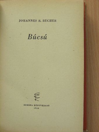 Johannes R. Becher - Búcsú [antikvár]