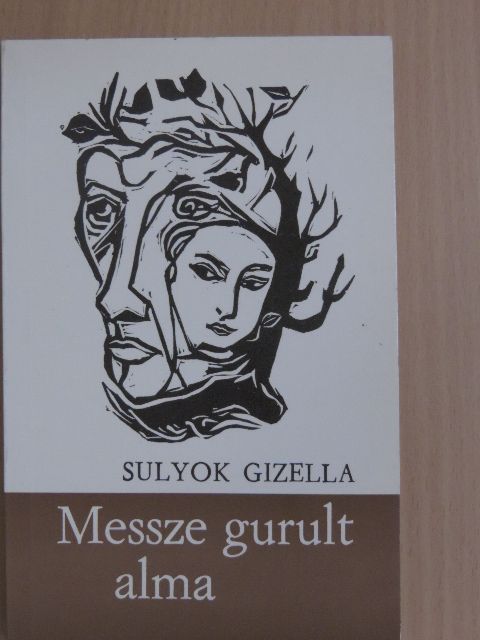 Sulyok Gizella - Messze gurult alma [antikvár]