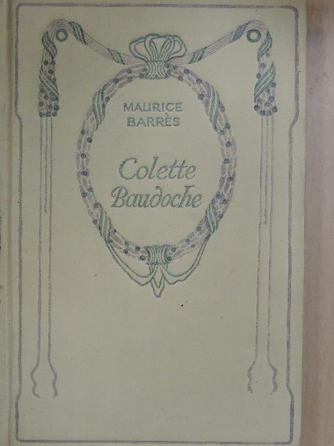 Maurice Barrés - Colette Baudoche [antikvár]