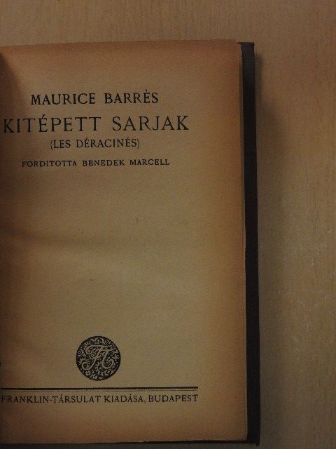 Maurice Barrés - Kitépett sarjak [antikvár]