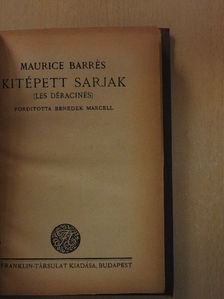 Maurice Barrés - Kitépett sarjak [antikvár]