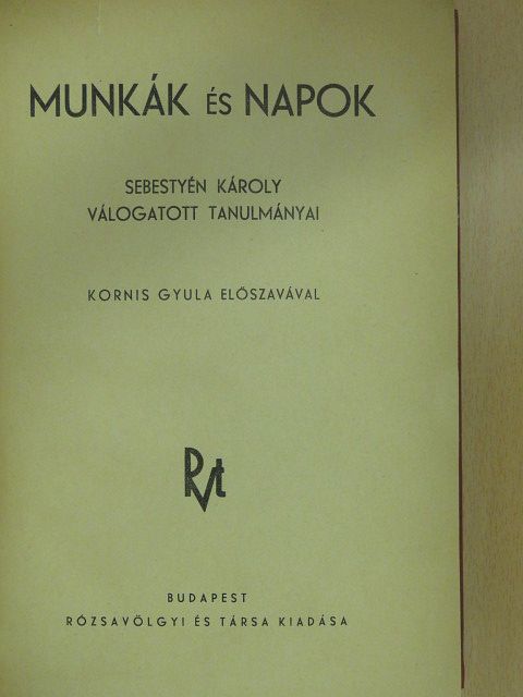 Sebestyén Károly - Munkák és napok (dedikált példány) [antikvár]