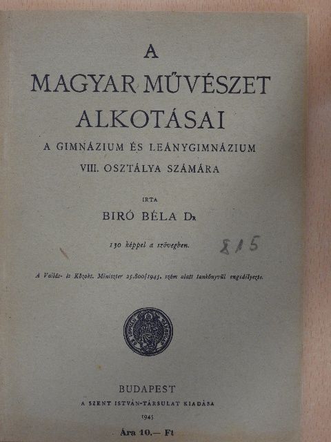 Dr. Biró Béla - A magyar művészet alkotásai [antikvár]