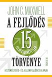John C. Maxwell - A fejlődés 15 felbecsülhetetlen törvénye