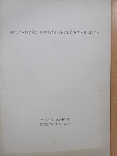 Fecske András - Századvégi festők arcképcsarnoka 1. (dedikált példány) [antikvár]