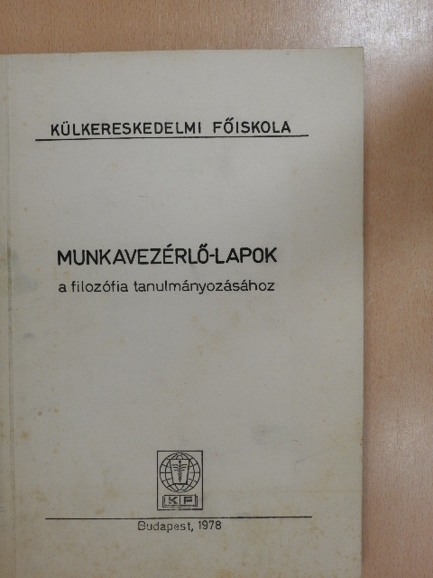 Munkavezérlő-lapok a filozófia tanulmányozásához [antikvár]