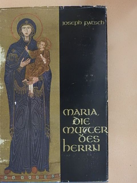 Joseph Patsch - Maria, die Mutter des Herrn [antikvár]