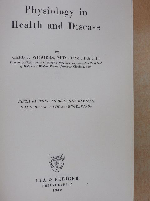 Carl J. Wiggers - Physiology in Health and Disease [antikvár]