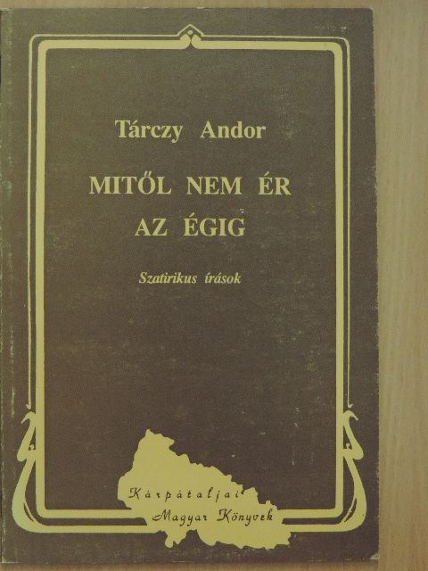 Tárczy Andor - Mitől nem ér az égig [antikvár]