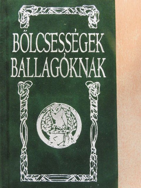 Bölcsességek ballagóknak [antikvár]