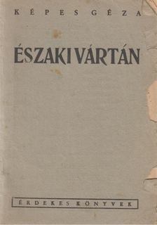 KÉPES GÉZA - Északi vártán [antikvár]