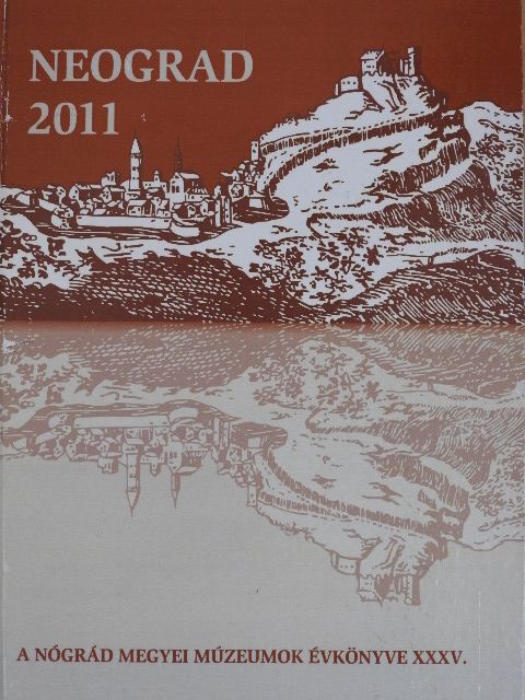 Fodor Miklós Zoltán - NEOGRAD 2011 - A Nógrád Megyei Múzeumok Évkönyve XXXV. [antikvár]