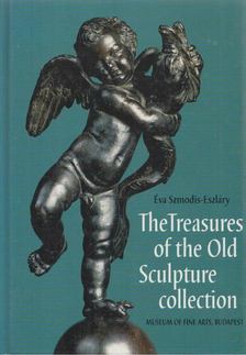 Szmodis-Eszláry Éva - The Treasures of the Old Sculpture Collection (dedikált) [antikvár]