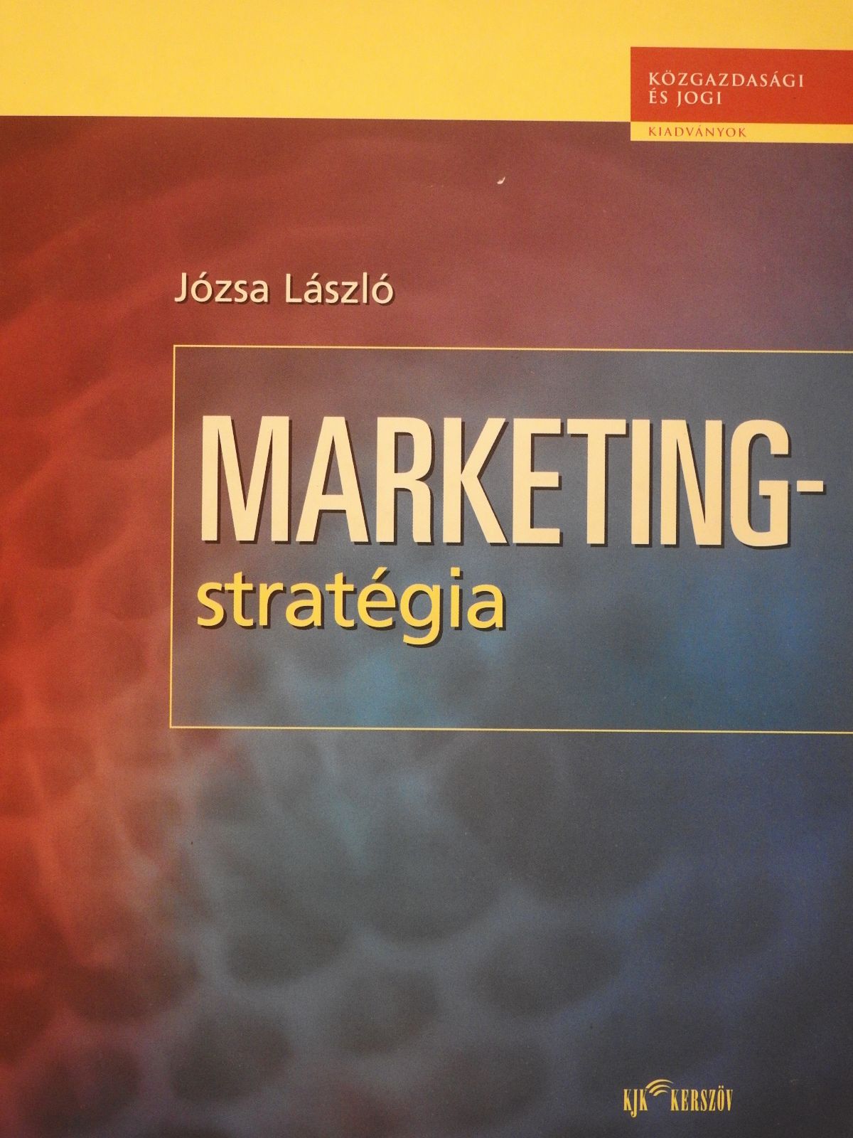 Józsa László - Marketingstratégia/Marketing Strategy (dedikált példány) [antikvár]