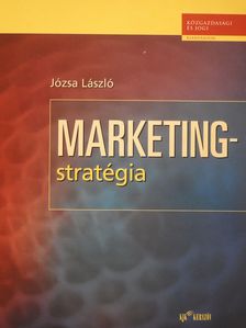 Józsa László - Marketingstratégia/Marketing Strategy [antikvár]