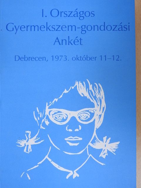 Dr. Illyés Sándor - I. Országos Gyermekszem-gondozási Ankét [antikvár]