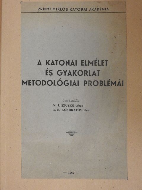 A katonai elmélet és gyakorlat metodológiai problémái [antikvár]
