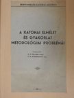 A katonai elmélet és gyakorlat metodológiai problémái [antikvár]