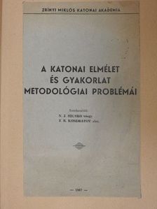 A katonai elmélet és gyakorlat metodológiai problémái [antikvár]