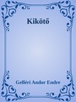 Gelléri Andor Endre - Kikötő [eKönyv: epub, mobi]