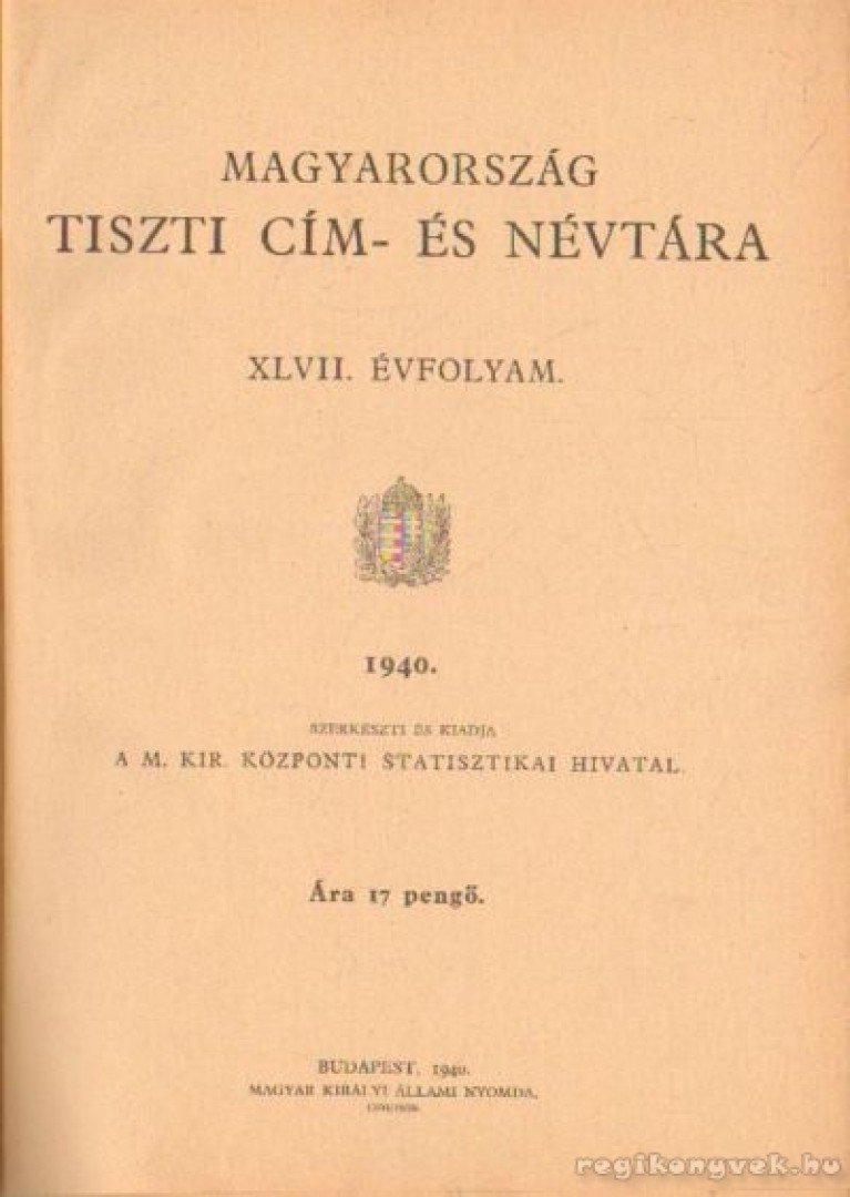 Magyarország tiszti cím- és névtára 1940. XLVII. évfolyam [antikvár]