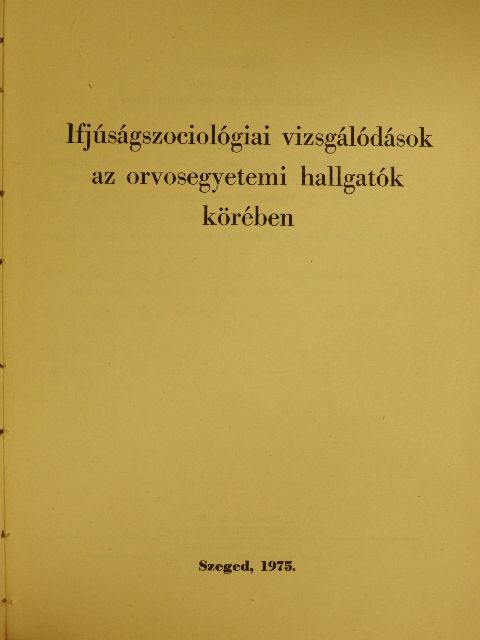Árva Edit - Ifjúságszociológiai vizsgálódások az orvosegyetemi hallgatók körében [antikvár]