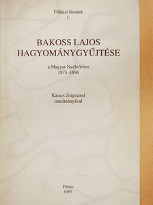 Karacs Zsigmond - Bakoss Lajos hagyománygyűjtése a Magyar Nyelvőrben (dedikált példány) [antikvár]