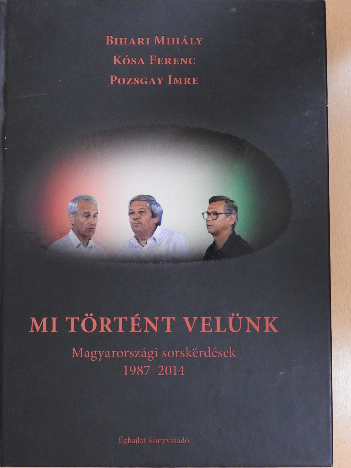 Bihari Mihály - Mi történt velünk (dedikált példány) [antikvár]