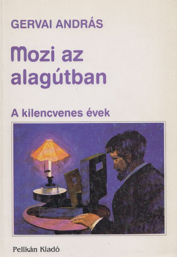 Gervai András - Mozi az alagútban [antikvár]