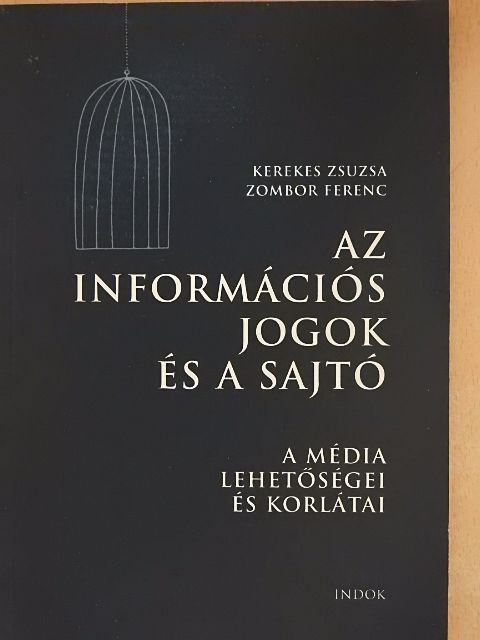 Kerekes Zsuzsa - Az információs jogok és a sajtó [antikvár]