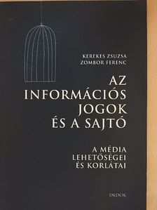 Kerekes Zsuzsa - Az információs jogok és a sajtó [antikvár]