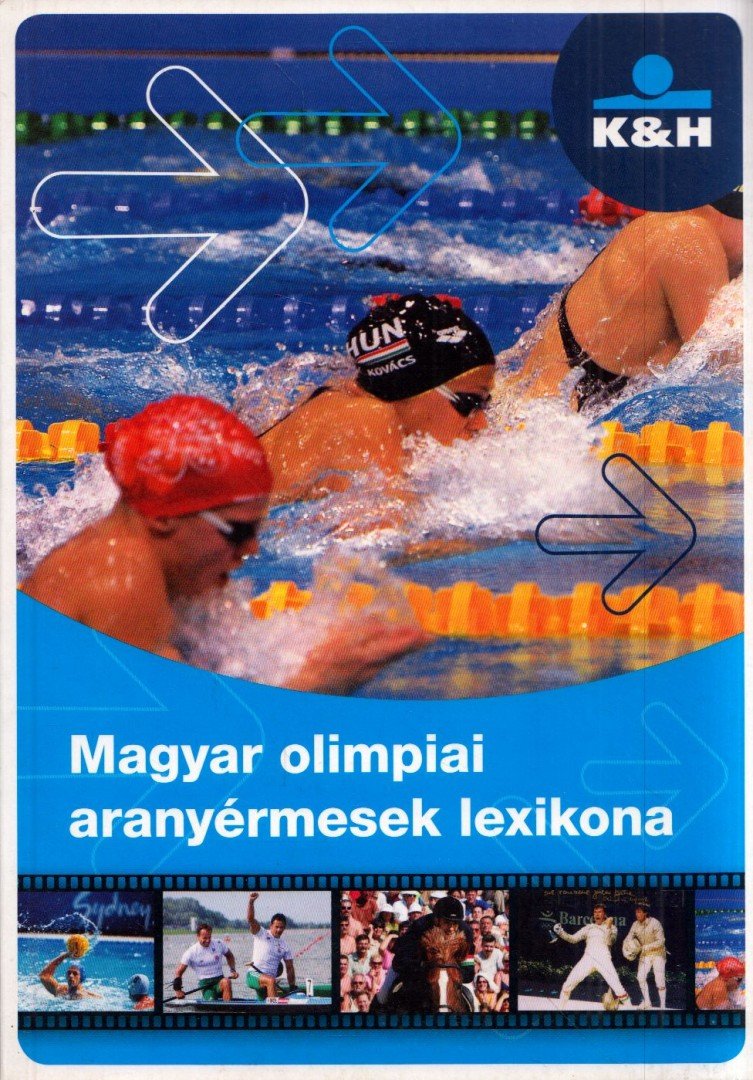 Rózsaligeti László - Magyar olimpiai aranyérmesek lexikona 1896-2008 [antikvár]
