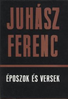 JUHÁSZ FERENC - Époszok és versek II. [antikvár]