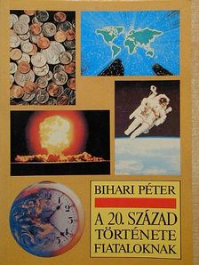 Bihari Péter - A 20. század története fiataloknak [antikvár]