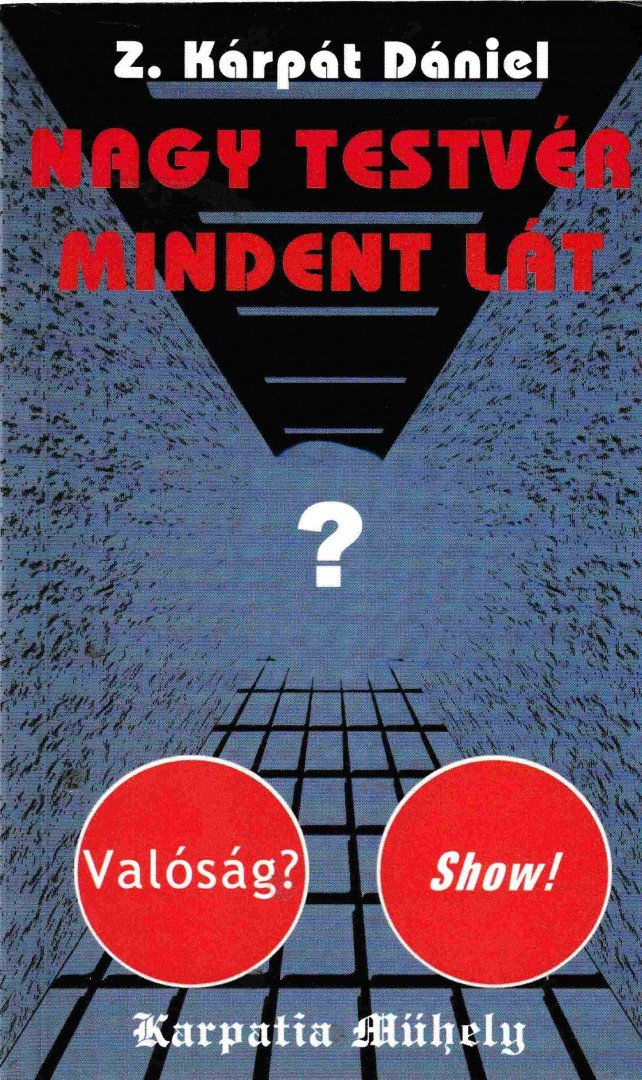 Z. Kárpát Dániel - Nagy Testvér Mindent Lát [antikvár]
