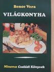 Bence Vera - Világkonyha [antikvár]
