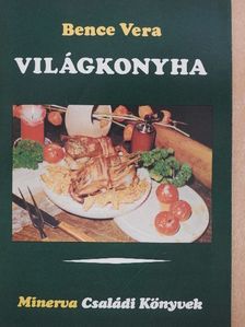 Bence Vera - Világkonyha [antikvár]