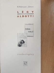 Kőbányai János - Légy áldott! [antikvár]