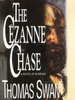 Thomas Swan - The Cézanne Chase [antikvár]
