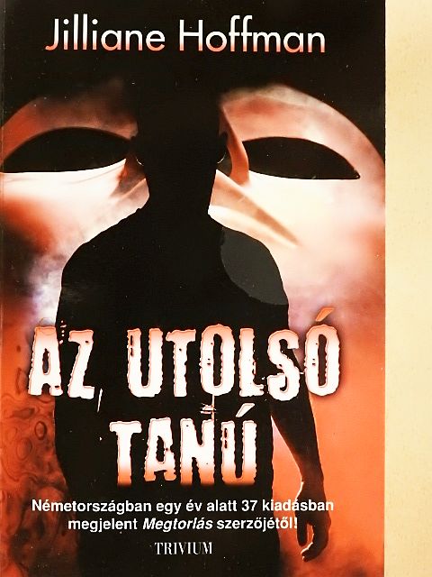 Jilliane Hoffman - Az utolsó tanú [antikvár]