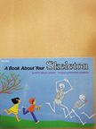 Ruth Belov Gross - A Book About Your Skeleton [antikvár]