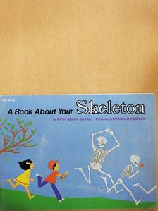 Ruth Belov Gross - A Book About Your Skeleton [antikvár]