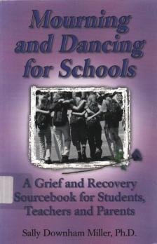 Sally Downham Miller, Ph.D. - Mourning and Dancing for Schools [antikvár]