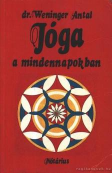 Dr. Weninger Antal - Jóga a mindennapokban [antikvár]