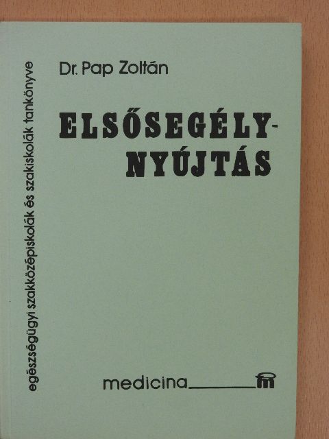 Dr. Pap Zoltán - Elsősegélynyújtás [antikvár]