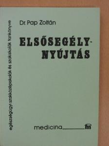 Dr. Pap Zoltán - Elsősegélynyújtás [antikvár]